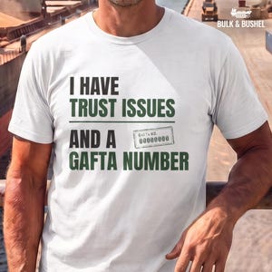 GAFTA Grain Trade Tee - Trust Issues Funny Trader T-Shirt | Bulk & Bushel 010