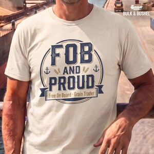 Incoterms Shipping Tee - FOB and Proud Funny Grain Trader T-Shirt | Bulk & Bushel 004