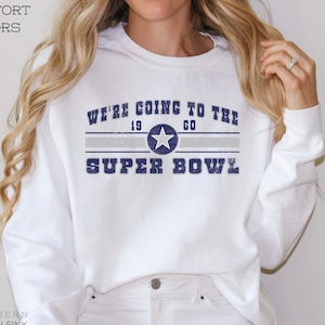 Cowboys Football Sweatshirt, Going to the Super Bowl Crewneck, Classic Dallas Football Sweater, Funny Pullover Christmas Gift, Cowboys Fan