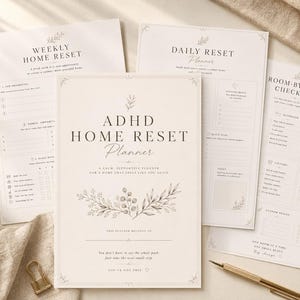 May include: A set of printed planner pages featuring the title ADHD Home Reset Planner, Weekly Home Reset, Daily Reset Planner, and Room-by-Room Checklist. The documents are cream-colored with dark text, botanical illustrations, and clean layouts.