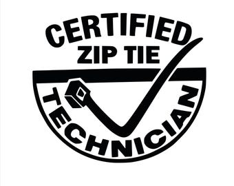 Certified Zip Tie Technician Vinyl Sticker, Funny Car Decal