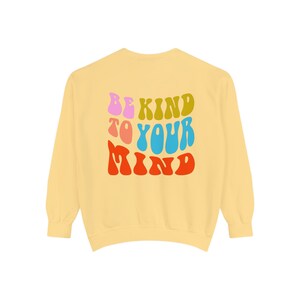 Be Kind To Your Mind Crewneck COMFORT COLORS