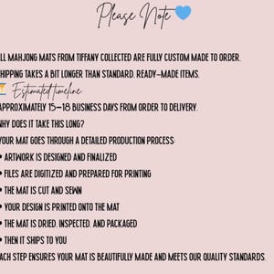 May include: A pink background with the words "Please Note" in cursive, a blue heart, and text detailing the custom Mahjong mat production process. The text explains the process, including design, printing, and packaging, with an estimated delivery time of 15-18 business days.