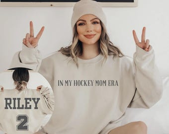 Personalized Hockey Mom, Aunt, Nana, Etc. Sweatshirt, In My Hockey Mom Era,  Sports Mom Shirt, Hockey Mom Gift, Hockey Aunt, Grandma