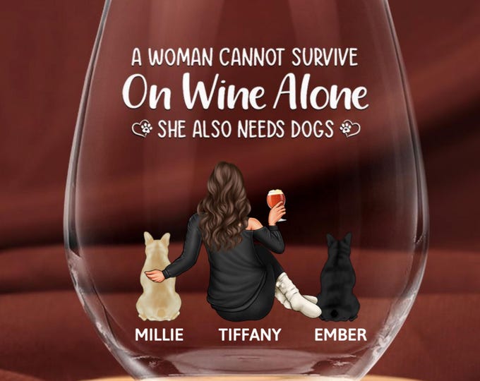 Custom Wine Glass with Pets & Name, A Woman/Man Cannot Survive on Wine Alone, Up to 6 Dogs, Personalized Gift for Pet Owners
