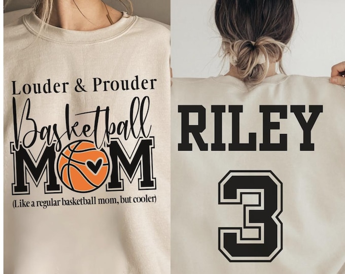 Louder Prouder Basketball Mom Crewneck Sweatshirt Perfect Gift for Sports Moms, Basketball Fan Apparel, Personalized Hoodie, Game Day Outfit