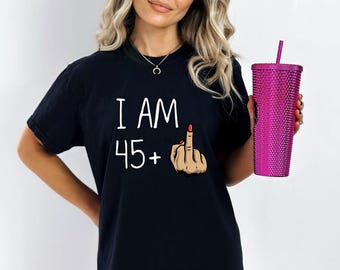 Custom Birthday Shirt, I Am 45+ and Fabulous Tee, Funny Milestone Birthday Shirt, Personalized Age Shirt, 40th 50th 60th Gift for Women