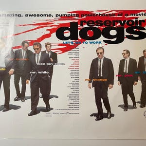 May include: A movie poster for the film "Reservoir Dogs" featuring a group of men in suits and ties, with the title of the film in large, bold letters. The poster also includes the tagline "Let's Go To Work" and the names of the characters, including Mr. Blonde, Mr. White, Mr. Orange, Mr. Pink, and Mr. Blue.