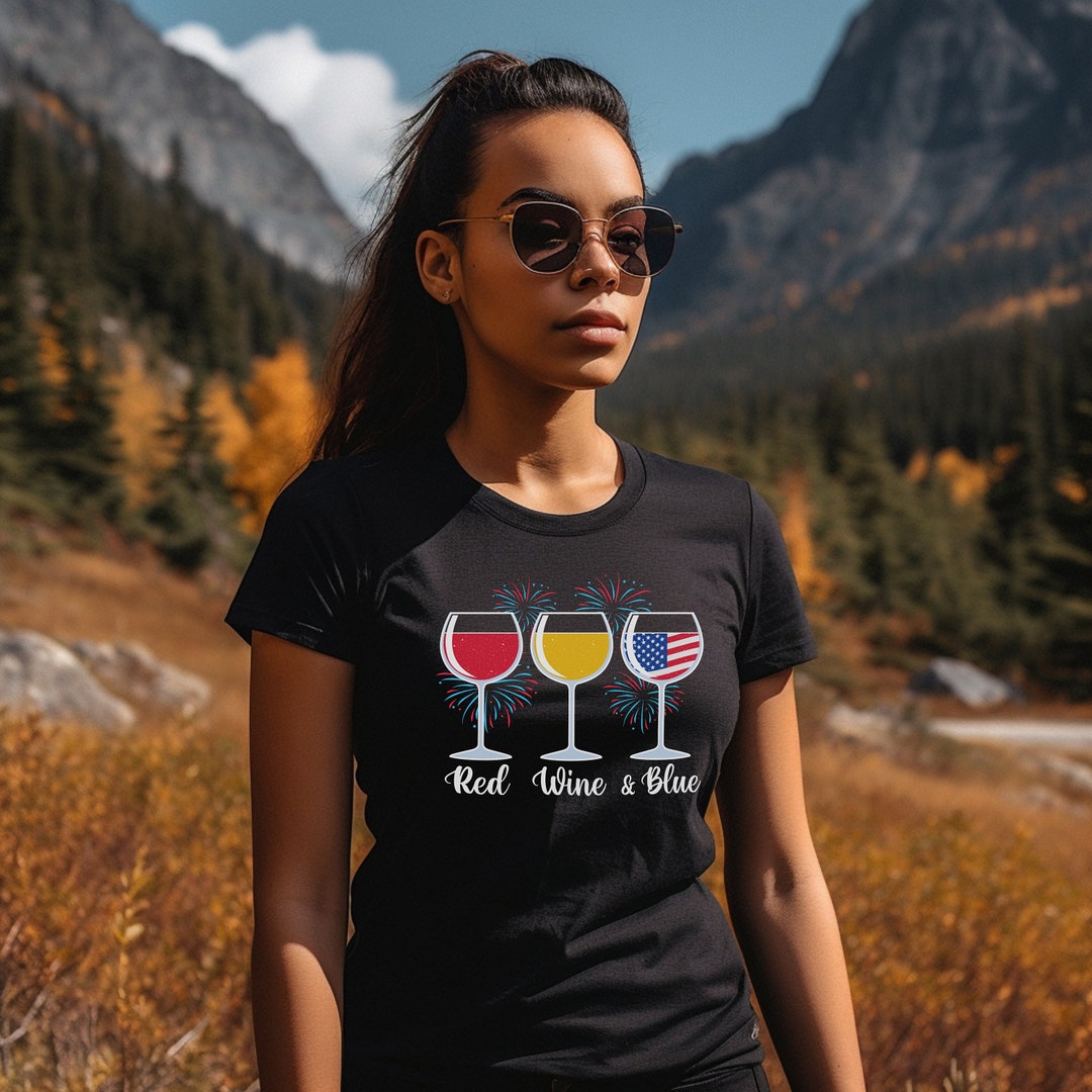 Red Wine and Blue Shirt 4th of July Tee America Tshirt Etsy
