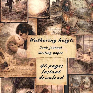 May include: A collage of vintage-style illustrations with a romantic theme. The images include couples, portraits, and scenes from a novel, with text that reads "Wuthering Heights", "Junk journal", "Writing paper", "40 pages", and "Instant download".