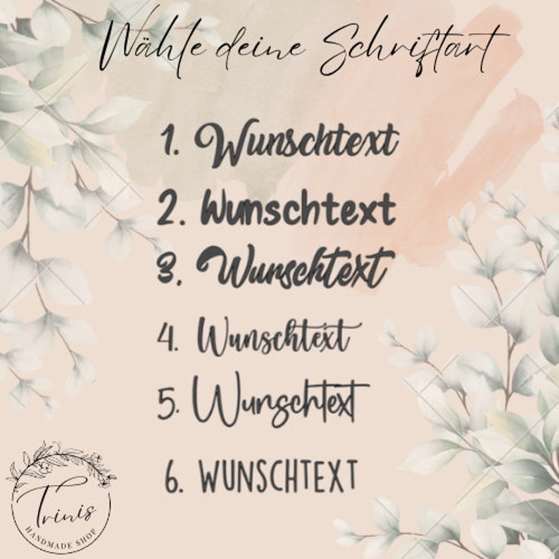 May include: A graphic with the text "W&auml;hle deine Schriftart" and numbered options for text styles. The options are labeled "Wunschtext" and are displayed in various fonts. The background has a watercolor effect with floral elements.