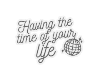 Having the Time of Your Life Sticker, Disco Ball Decal, Laptop Scrapbook Art