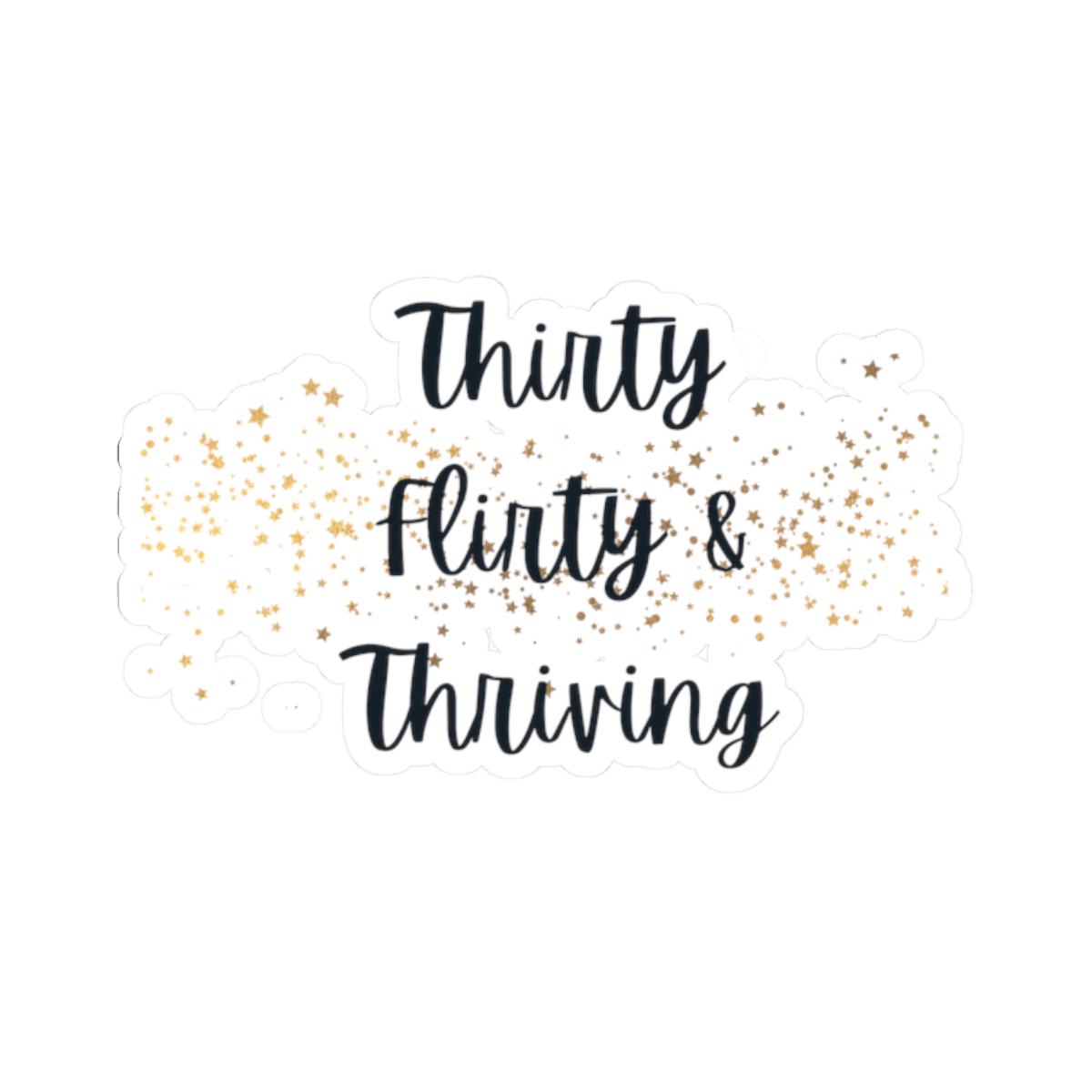 Thirty Flirty Thriving Sticker, Birthday Celebration - Etsy