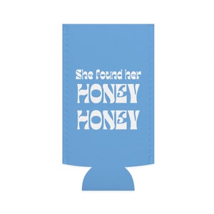 She Found her Honey Honey Slim Can Cooler