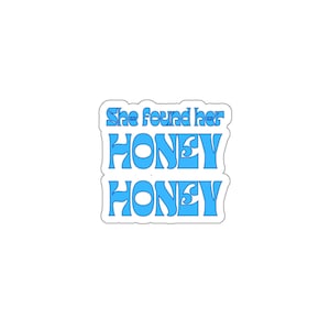She found her honey honey sticker