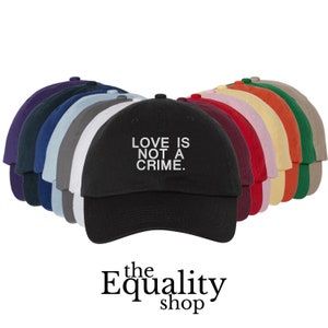 Love Is Not A Crime Embroidered Baseball Cap, Equal Rights, Adjustable Hat, Dad Hat
