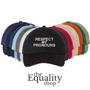 Respect My Pronouns Embroidered Baseball Cap, Equal Rights, Adjustable Hat, Dad Hat