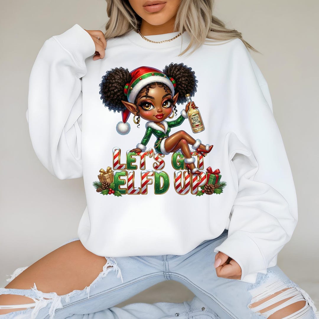 Funny Elf PNG Let's Get Elfd up Christmas Png for Shirts Christmas ...