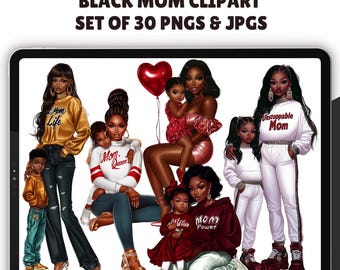May include: Digital clipart set of 30 PNG and JPG images featuring Black mothers and children. The images depict mothers and children in various poses, with different outfits and accessories. The text on the images includes "Mom Life", "Mom Queen", "Mom Power", "Unstoppable Mom", and "Miller".