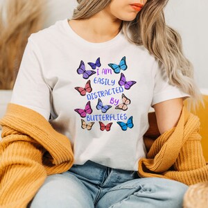 Colorful Butterflies, Butterfly Lover Gift, butterfly womens tshirt, Easily Distracted, Pollinators, Environmentalist, Flowers, nature lover