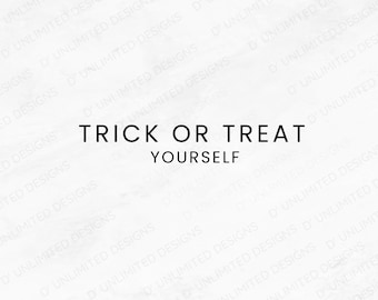 Halloween Digital Download-Trick or Treat Yourself
