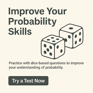 Può includere: Immagine con il testo "Improve Your Probability Skills" e due illustrazioni di dadi. Il testo "Practice with dice-based questions to improve your understanding of probability" è sotto il titolo. Un pulsante recita "Try a Test Now".