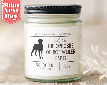 Opposite of Rottweiler Farts. Funny Rottweiler Dog Mom, Dad Gift - Gift for Rottweiller Owner - Soy Wax Scented Candle SC-208