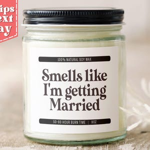 Smells Like I&#39;m Getting Married Bridal Shower Candle Gift for The Bride to Be - Funny Engagement Gift - Wedding Gift C-293
