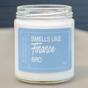 Finance Bro Soy Wax Candle, Funny Gift For Finance Worker, Finance Husband/Boyfriend Gift Candle, Eco Friendly 9oz. Candle C-753