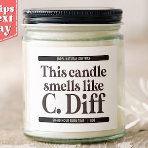 This Candle Smells Like C.Diff Funny Nuse Gift - Funny Gift from Coworker - Soy Wax Scented Cande C-383