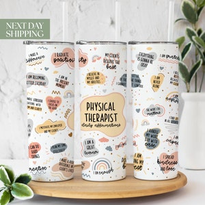 Physical Therapist Tumbler Gift - PT Daily Affirmation Cup - Physical Therapist Coworker Gift - New Job Gift - PT Appreciation Gift T-167