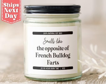 French Bulldog Farts. Funny French Bulldog Mom, Dad Gift - French Bulldog Owner - Soy Wax Scented Candle C-608