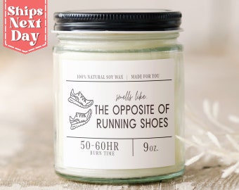 Smells Like the Opposite of Running Shoes. Funny Runner Gift - Marathon Mom, Dad Gifts - Gift for Runner - Soy Wax Scented Candle SC-187