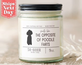 Smells Like the Opposite of Poodle Farts. Funny Poodle Dog Mom, Dad Gift - Gift for Poodle Owner - Soy Wax Scented Candle SC-206