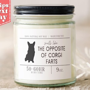 Smells Like the Opposite of Corgi Farts Funny Corgi Dog Mom, Dad Gift - Gift for Corgi Owner - Soy Wax Scented Candle C-255