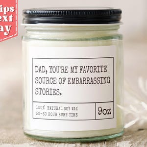 Favorite Source of Embarrassing Stories - Funny Father&#39;s Day Gift for The Best Dad - Gift to Dad From Daughter - Funny Candle Gift C-440
