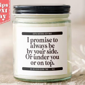 Always Be By Your Side - Funny Anniversary Gift for Boyfriend, Husband - Gift from Wife, Girlfriend - Soy Wax Scented Candle C-396