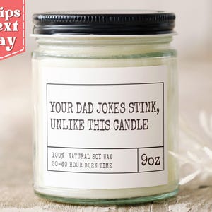 Your Dad Jokes Stink - Funny Father&#39;s Day Gift from Daughter to Dad - Dad Funny Gifts - Best Dad Gift - Soy Wax Scented Candle C-436
