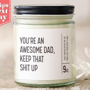 You&#39;re An Awesome Dad Funny Dad Gift - Best Father&#39;s Day Gift for Dad - Candle Gift for Dad C-007