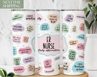 ER Nurse Tumbler Gift - Daily Affirmation for ER Nurse - ER Nurse Coworker Gift - New Job Gift T-150
