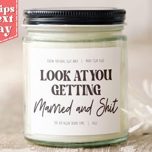 Look at You Getting Married Funny Wedding Candle Gift - Engagement Gifts - Bride to Be Gift - Funny Gifts - Soy Wax Candle C-027