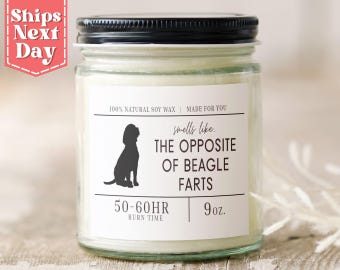 Smells Like the Opposite of Beagle Farts. Funny Beagle Dog Mom, Dad Gift - Gift for Beagle Owner - Soy Wax Scented Candle C-207