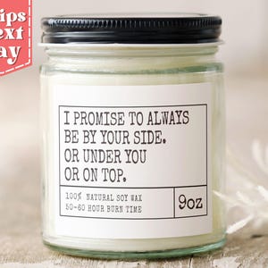 Always Be By Your Side Funny Anniversary Gift for Boyfriend, Husband - Gift from Wife, Girlfriend - Soy Wax Scented Candle C-555