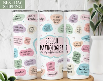 Speech Pathologist Tumbler Gift - Daily Affirmation for SLP - SLP Cute Gifts - Cute Cup for Speech Pathologist - SLP Coworker Gift T-151