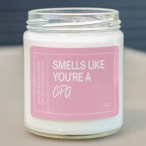 Smells Like You're A CPA Soy Wax Candle, CPA Exam Gift, Certified Public Accountant Candle Gift, Gift For Exam C-706