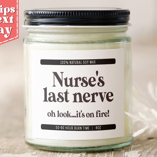 Nurse's Last Nerve - Nurse Appreciation Funny Candle Gift for RN- Nurse Coworker Gift - Soy Wax Scented Candle SC-379