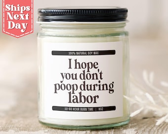 I Hope You Don't Poop During Labor Funny Expecting Mom Gift - First Pregnancy Gift - Baby Shower Gift - Soy Wax Scented Candle C-351