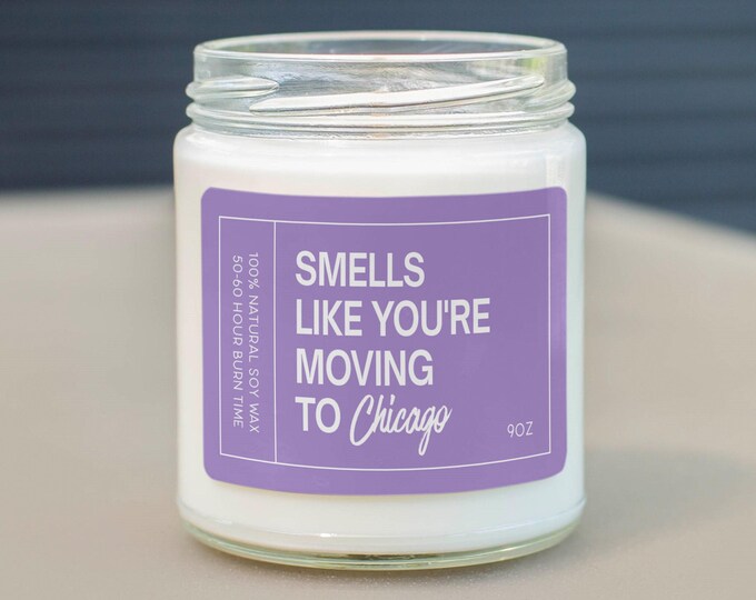 Smells like You're Moving To Chicago Soy Wax Candle, Moving To Chicago Gift, Chicago Housewarming Gift, Chicago Candle C-723