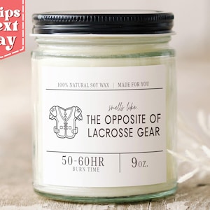 Smells Like the Opposite of Lacrosse Gear Funny Lacrosse Fan - Funny Lacrosse Manager Gift for Mom, Dad - Soy Wax Scented Candle C-197