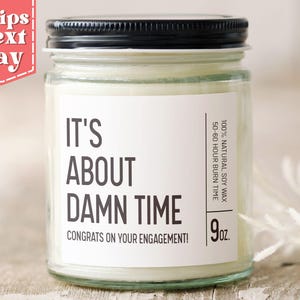It&#39;s About Damn Time - Funny Engagement Gift - Funny Bridal Shower Gift - Soy Wax Scented Candle C-031